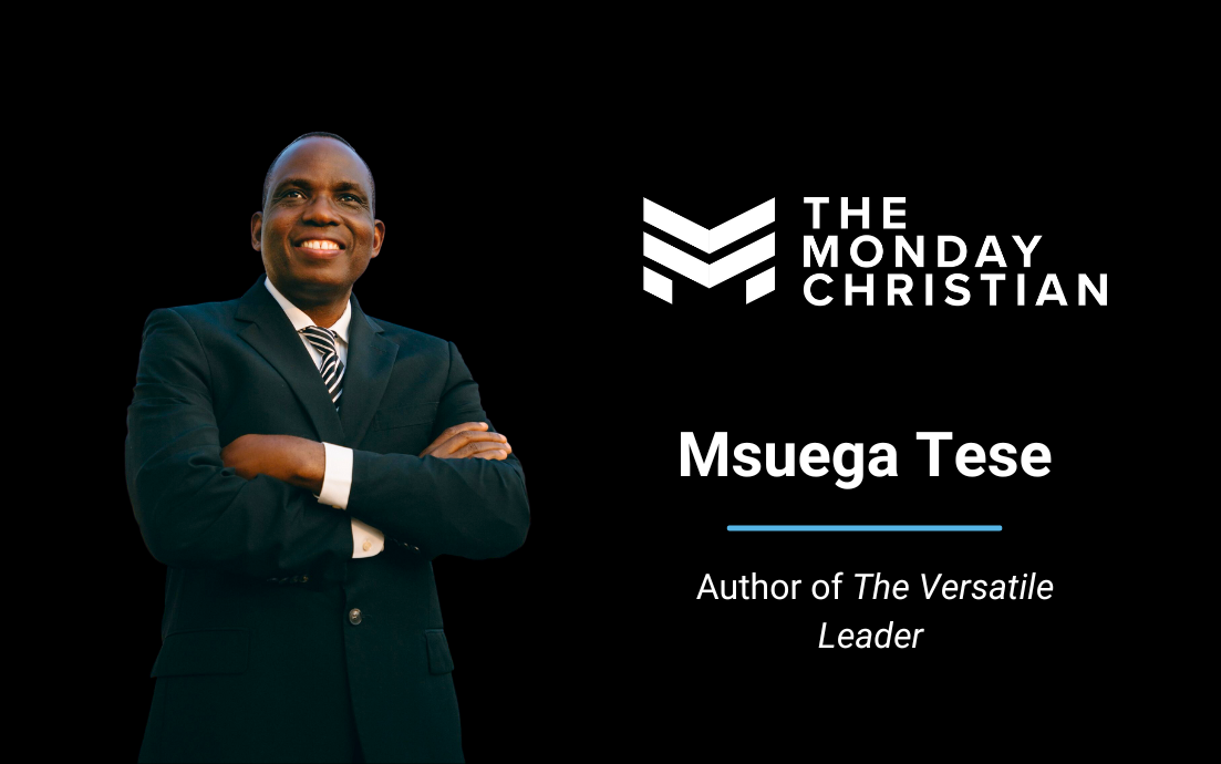 TMCP 151: Msuega Tese on Becoming a Versatile Leader