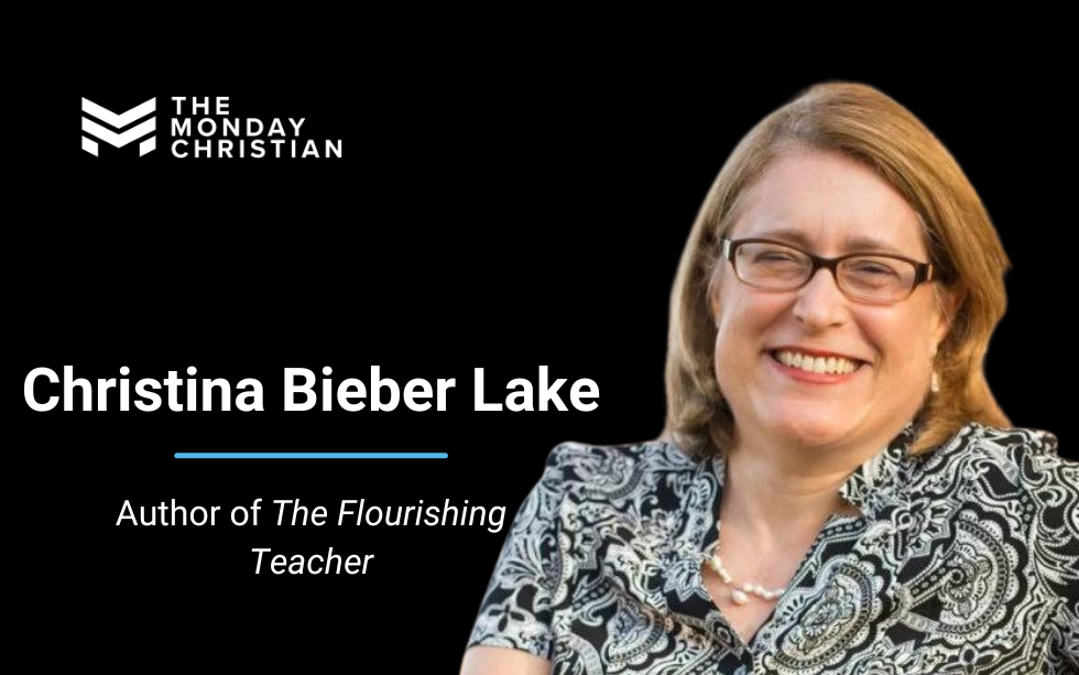 TMCP 157: Christina Bieber Lake on the Unique Challenges and Blessings of Being a Teacher