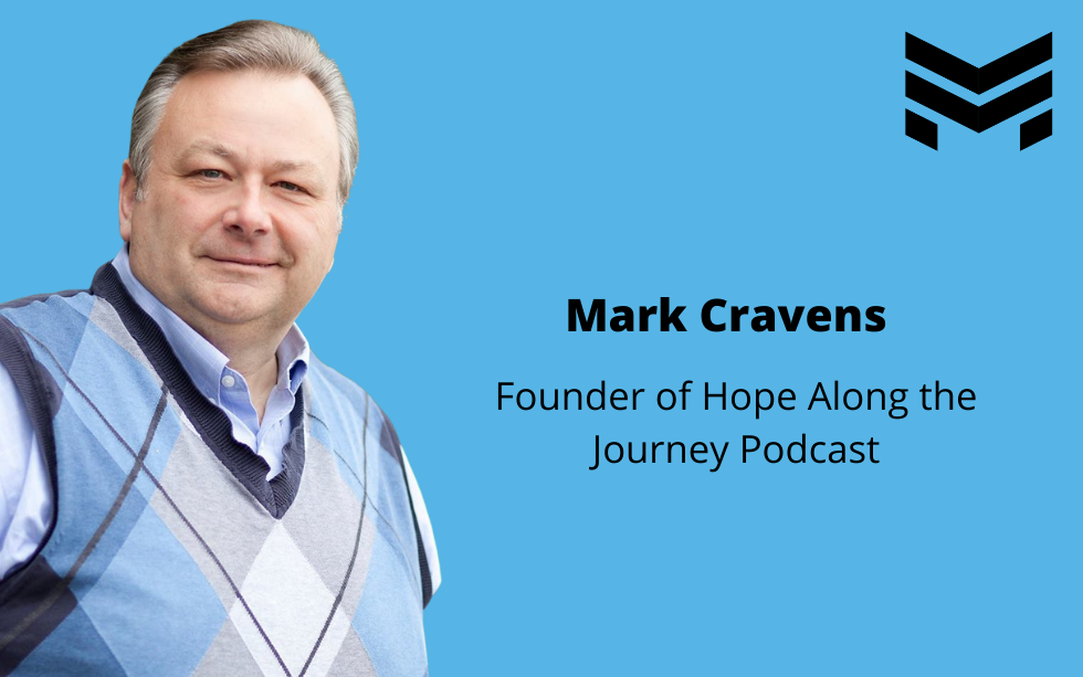 TMCP 43: Finding Hope When Your World Falls Apart [Mark Cravens]