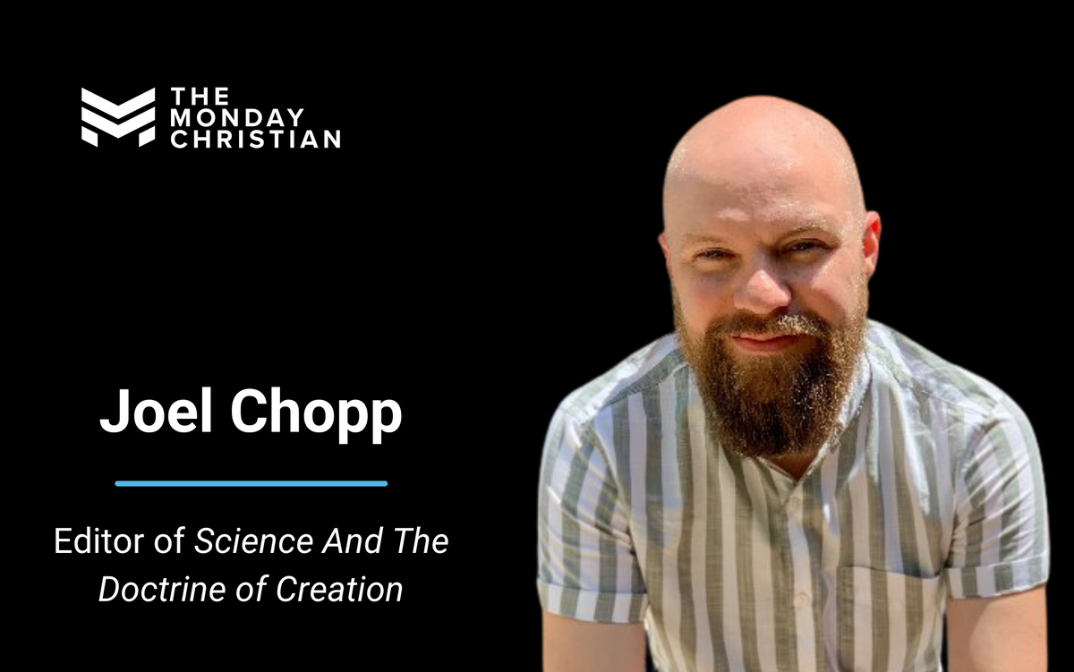TMCP 112: Joel Chopp on the Relationship Between Science and Faith