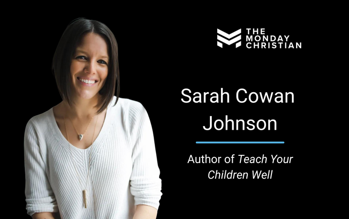 TMCP 125: Sarah Cowan Johnson on Teaching Our Children Well