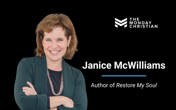 TMCP 129: Janice McWilliams on Ways Christians Can Restore Their Souls