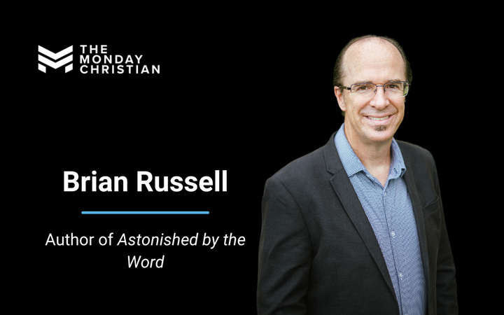 TMCP 155: Brian Russell on How to Be Astonished By the Bible