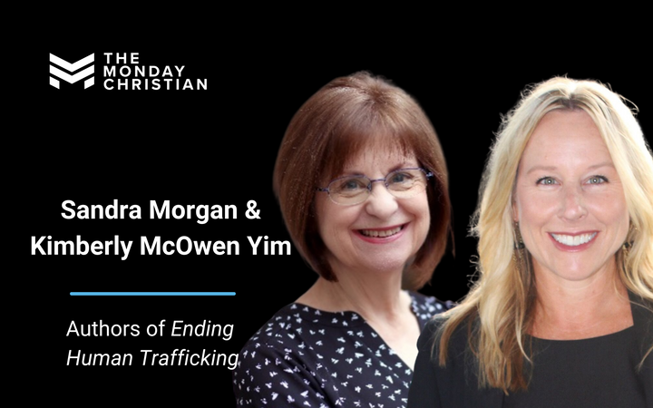 TMCP 113: Sandra Morgan and Kimberly McOwen Yim on Practical Ways Christians Can End Human Trafficking